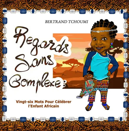 Regards sans Complexe - Célébrer l'enfant Africain