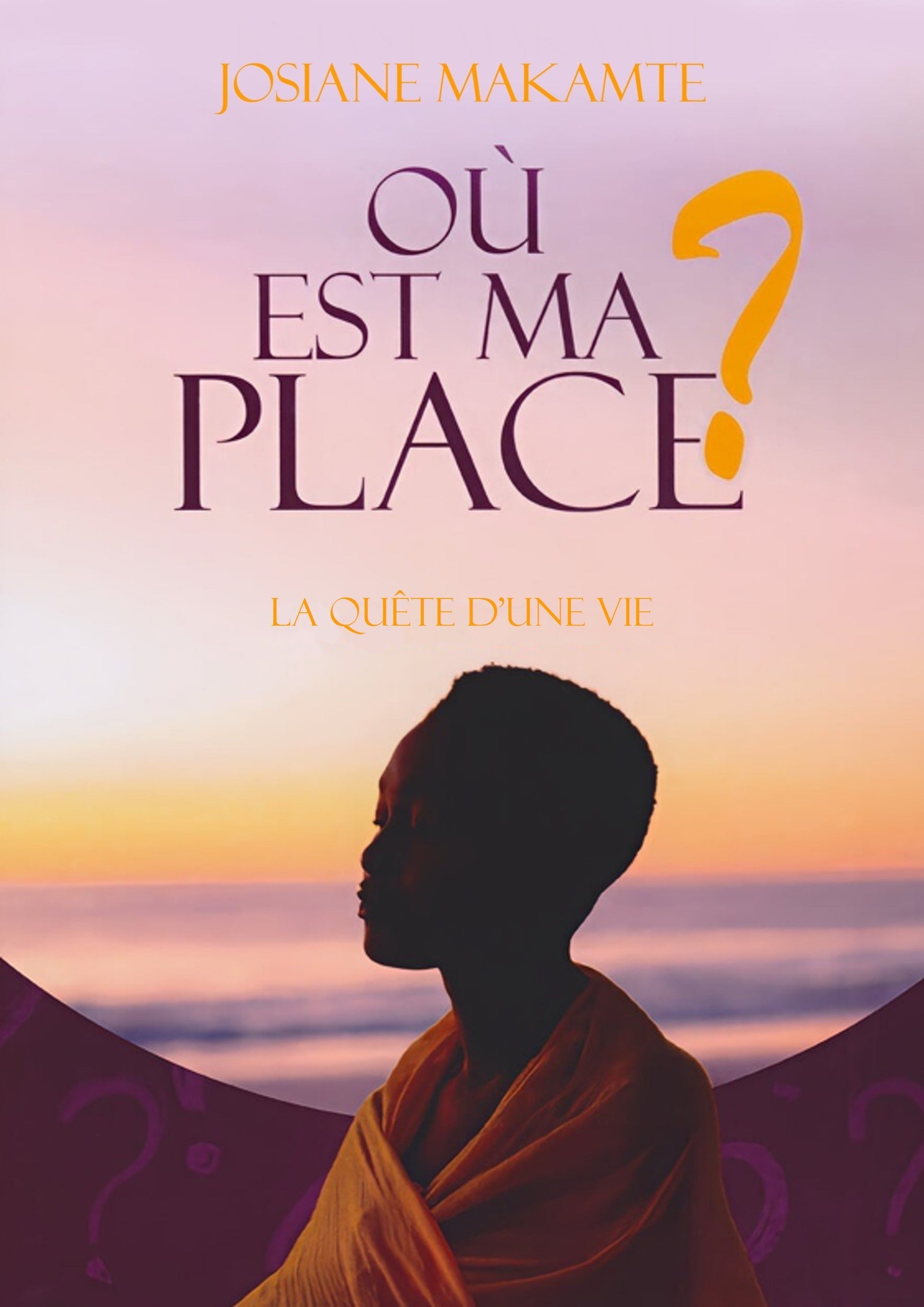 Couverture du livre Où est ma place ? – Josiane MAKAMTE