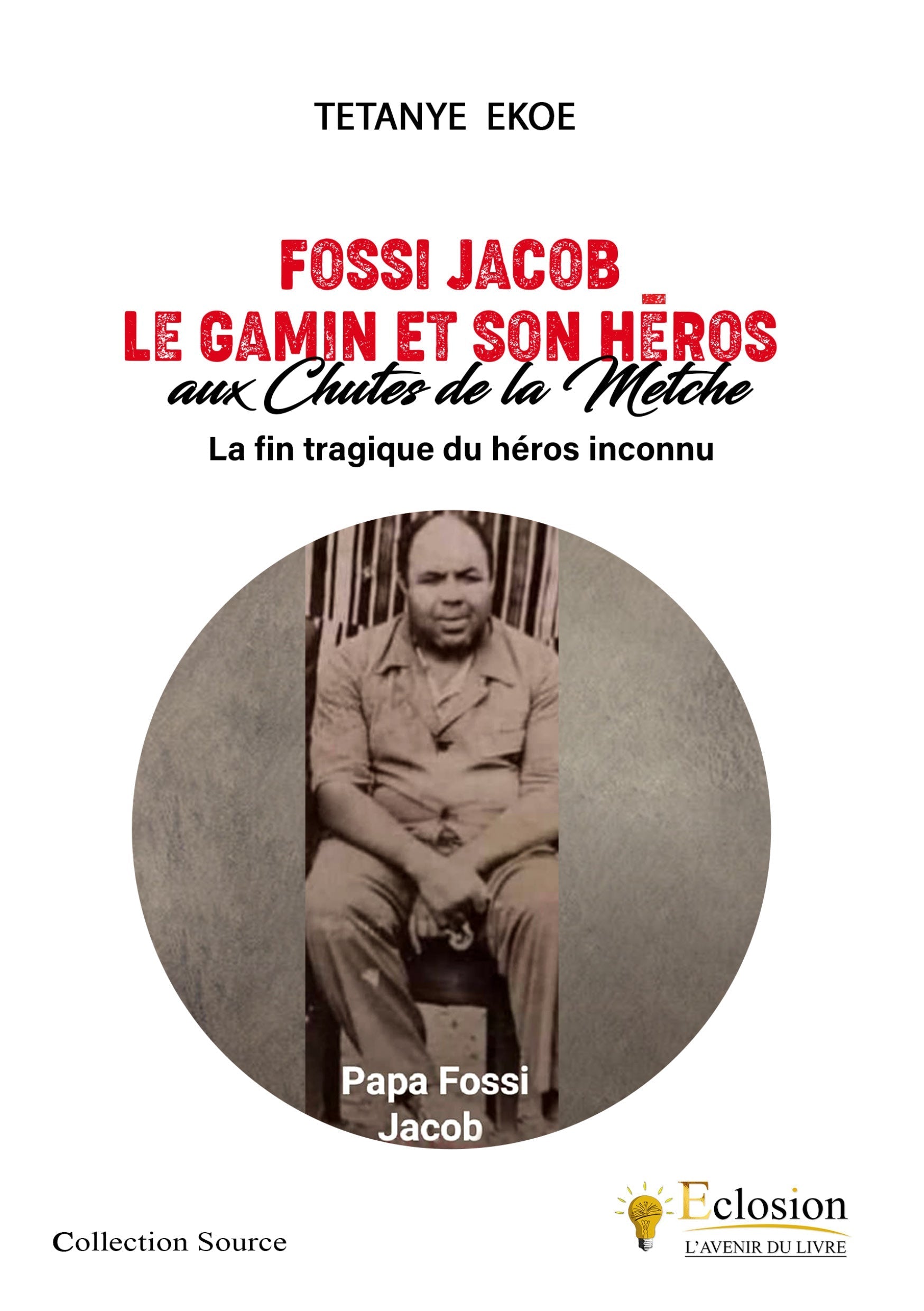 Couverture du livre Fossi Jacoble – Héros indépendantiste camerounais aux chutes de la Metché
