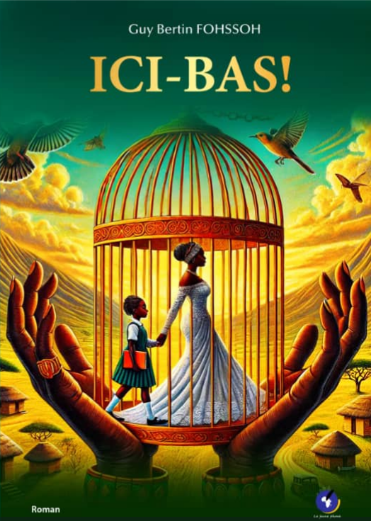 Couverture du livre ICI BAS – Roman africain engagé sur traditions et liberté