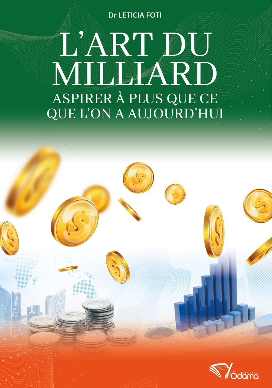 Couverture du livre L’art du milliard par Dr Leticia FOTI – développement personnel africain