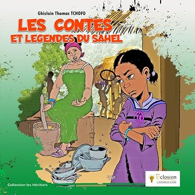 Les contes et légendes du Sahel – Histoires africaines à lire et à transmettre