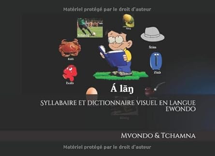Syllabaire et dictionnaire visuel en langue ewondo – Apprentissage ludique de l’ewondo